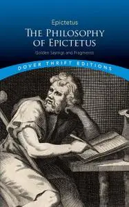 «The Philosophy of Epictetus» by Epictetus