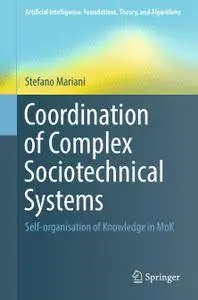 Coordination of Complex Sociotechnical Systems: Self-organisation of Knowledge in MoK (Repost)