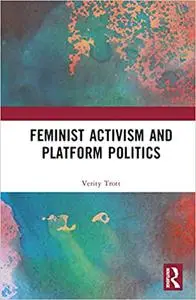 Feminist Activism and Platform Politics