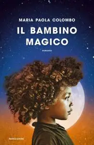 Maria Paola Colombo - Il bambino magico (Repost)