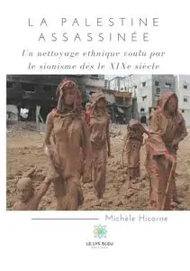 Michèle Hicorne, "La Palestine assassinée"