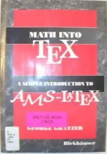 Math into TeX: A Simple Guide to Typesetting Math Using AMS-LaTex