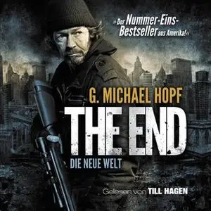 «The End: Die neue Welt» by Michael C. Hopf