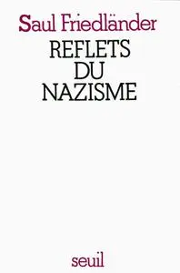 Saul Friedländer, "Reflets du nazisme"