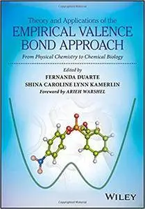 Theory and Applications of the Empirical Valence Bond Approach: From Physical Chemistry to Chemical Biology