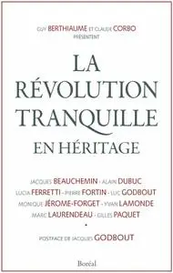 Guy Berthiaume, Claude Corbo, Jacques Beauchemin, "La révolution tranquille en héritage"