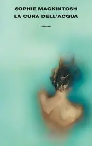 Sophie Mackintosh - La cura dell'acqua
