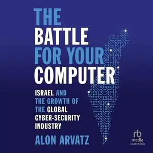 The Battle for Your Computer [Audiobook]