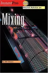 Sound Advice on Mixing by Bill A. Gibson