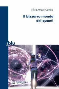 Il bizzarro mondo dei quanti