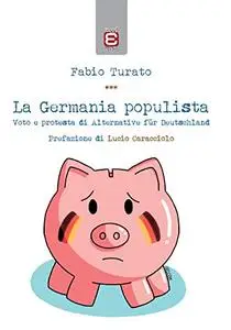 La Germania populista: Voto e protesta di Alternative für Deutschland