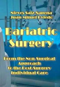 "Bariatric Surgery: From the Non-Surgical Approach to the Post-Surgery Individual Care" ed. by Nieves Saiz-Sapena, et al.