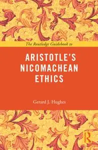 The Routledge Guidebook to Aristotle's Nicomachean Ethics (The Routledge Guides to the Great)