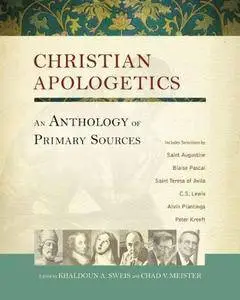 Christian Apologetics: An Anthology of Primary Sources
