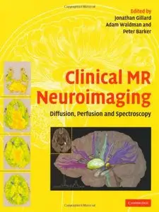 Clinical MR Neuroimaging: Diffusion, Perfusion and Spectroscopy