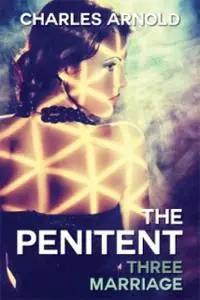 «The Penitent III: Marriage» by Charles Arnold