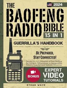 The Baofeng Radio Bible: 15 in 1 Guerrilla's Handbook