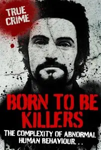 Born to be Killers: The Complexity of Abnormal Human Behaviour