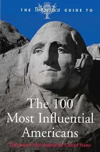 The Britannica Guide to the 100 Most Influential Americans (repost)