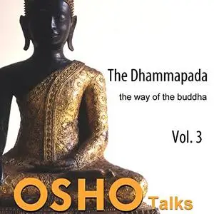 The Dhammapada, Vol. 3: The Way of the Buddha [Audiobook]