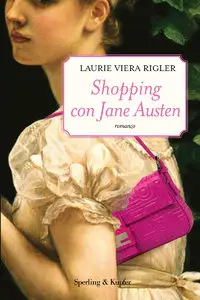 Laurie Viera Rigler - Shopping con Jane Austen