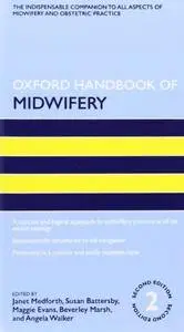 Oxford Handbook of Midwifery, 2nd edition (repost)