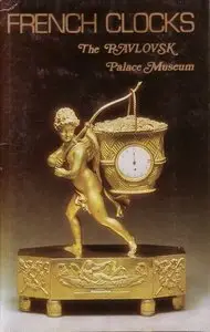 French Clocks. The Pavlovsk Palace Museum / Французские часы в Павловском дворце-музее