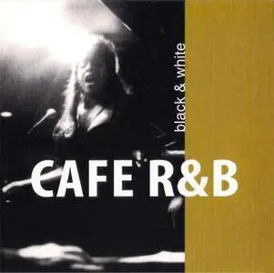 Cafe R&B - Black & White (1998)