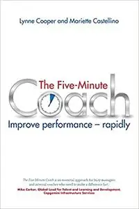 The Five Minute Coach: Improve Performance Rapidly (Repost)