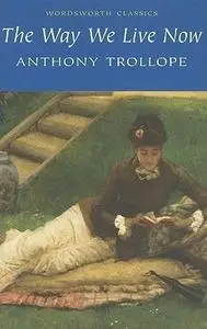 «The Way We Live Now» by Anthony Trollope