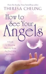 «How to See Your Angels» by Theresa Cheung