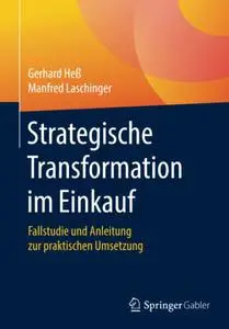 Strategische Transformation im Einkauf: Fallstudie und Anleitung zur praktischen Umsetzung (Repost)