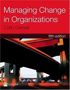 Managing Change in Organizations, 5th Edition (repost)