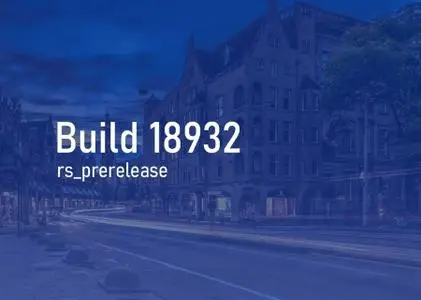 Windows 10 InsiderPreview (20H1) Build 18932.1000