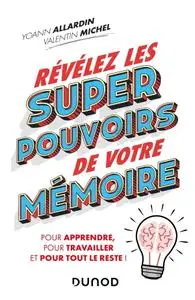 Yoann Allardin, Valentin Michel, "Révélez les super pouvoirs de votre mémoire"
