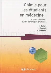 R. Sutton, B. Rockett, P. Swindells, "Chimie pour les étudiants en médecine...et pour tous ceux qui ne seront pas chimistes"