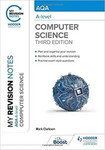 My Revision Notes: AQA A-level Computer Science,3rd Edition