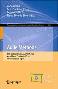 Agile Methods: 11th Brazilian Workshop, WBMA 2021, Virtual Event, October 8–10, 2021, Revised Selected Papers