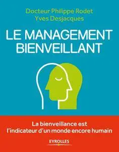 Le management bienveillant : La bienveillance est l'indicateur d'un monde encore humain