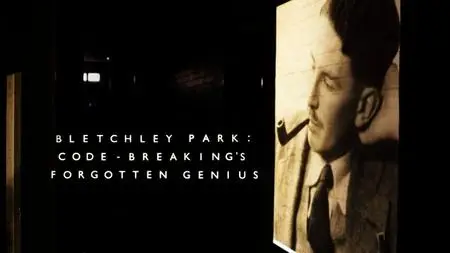 BBC - Bletchley Park: Code-breaking's Forgotten Genius (2015)