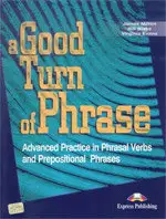 A Good Turn of Phrase - Advanced Practice in Phrasal Verbs (repost)