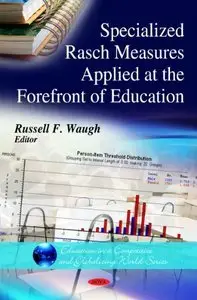 Specialized Rasch Measures Applied at the Forefront of Education (repost)