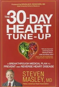 The 30-Day Heart Tune-Up: A Breakthrough Medical Plan to Prevent and Reverse Heart Disease (repost)