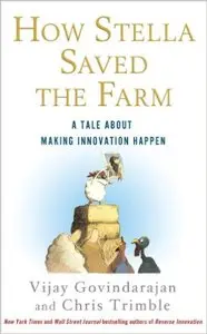 How Stella Saved the Farm: A Tale About Making Innovation Happen (repost)