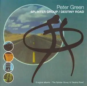 Peter Green Splinter Group - Splinter Group & Destiny Road (2003)