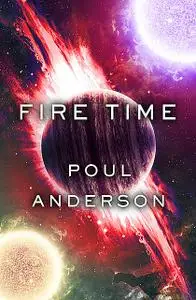 «Fire Time» by Poul Anderson