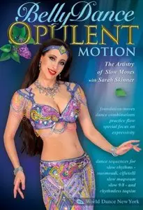 Bellydance - Opulent Motion - The Artistry of Slow Moves with Sarah Skinner
