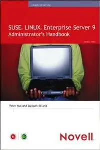 SUSE LINUX Enterprise Server 9 Administrator's Handbook by Jacques Beland [Repost]