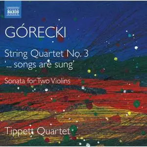 Tippett Quartet - Górecki: Complete String Quartets, Vol. 2 (String Quartets No. 3, Sonata for 2 Violins) (2020) [24/96]