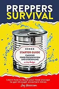 Preppers Survival: Starter Guide - Canning